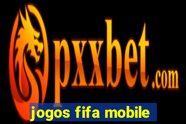 jogos fifa mobile